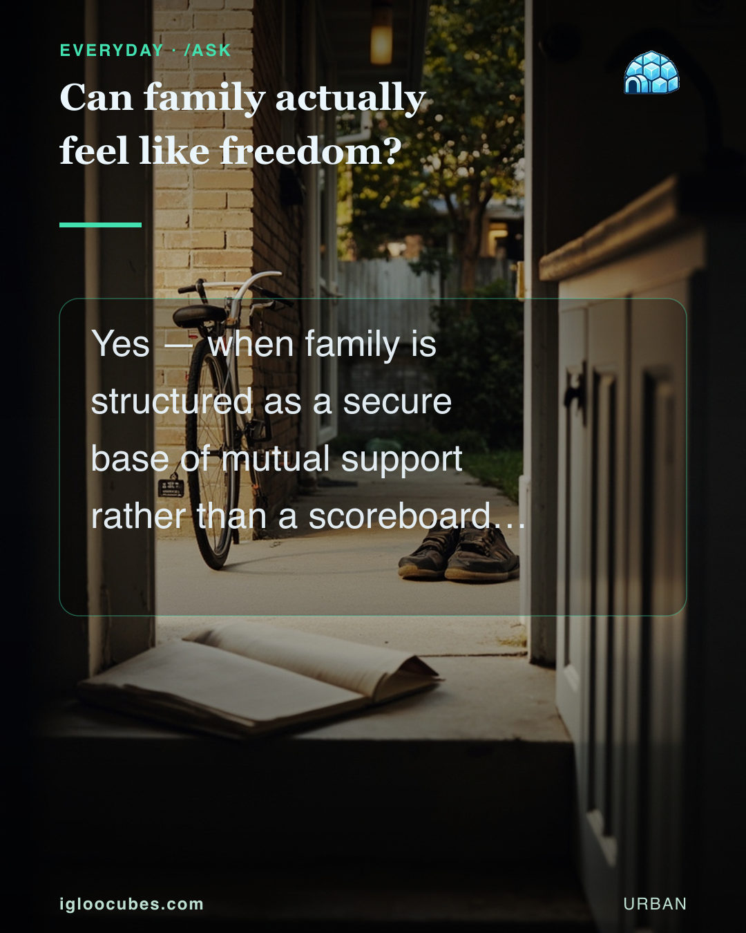 Can family actually feel like freedom?