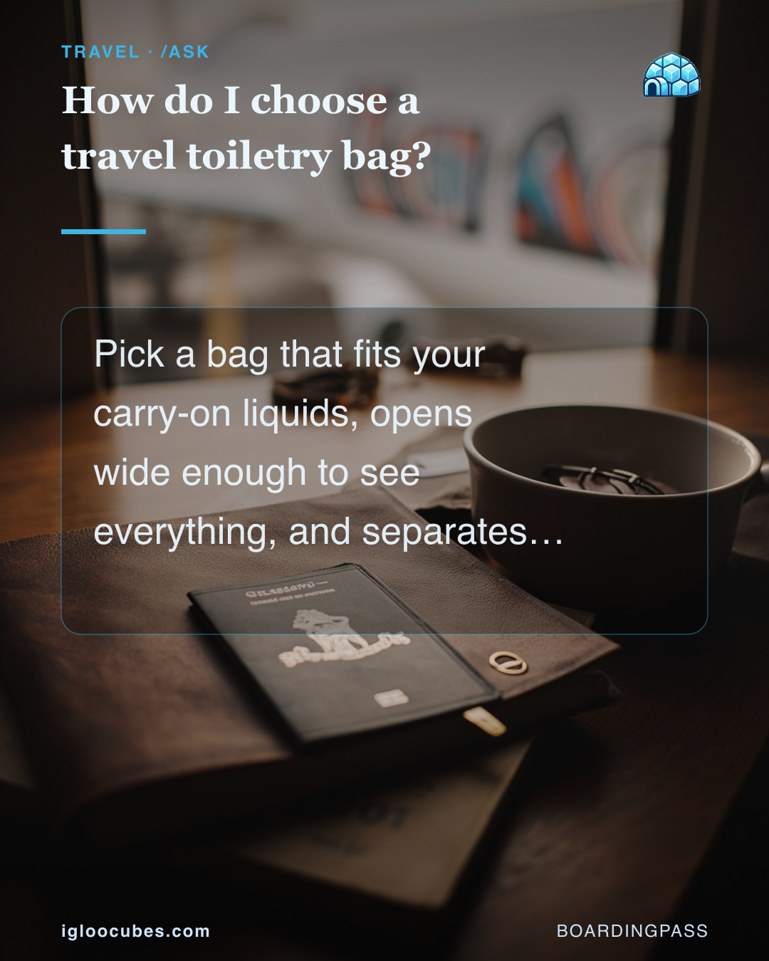 How do I choose a travel toiletry bag?