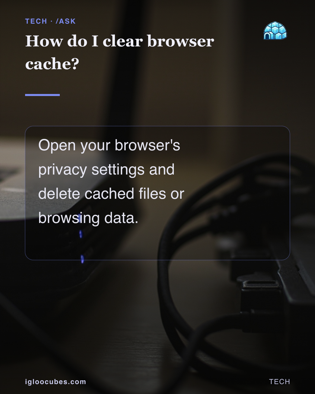 How do I clear browser cache?