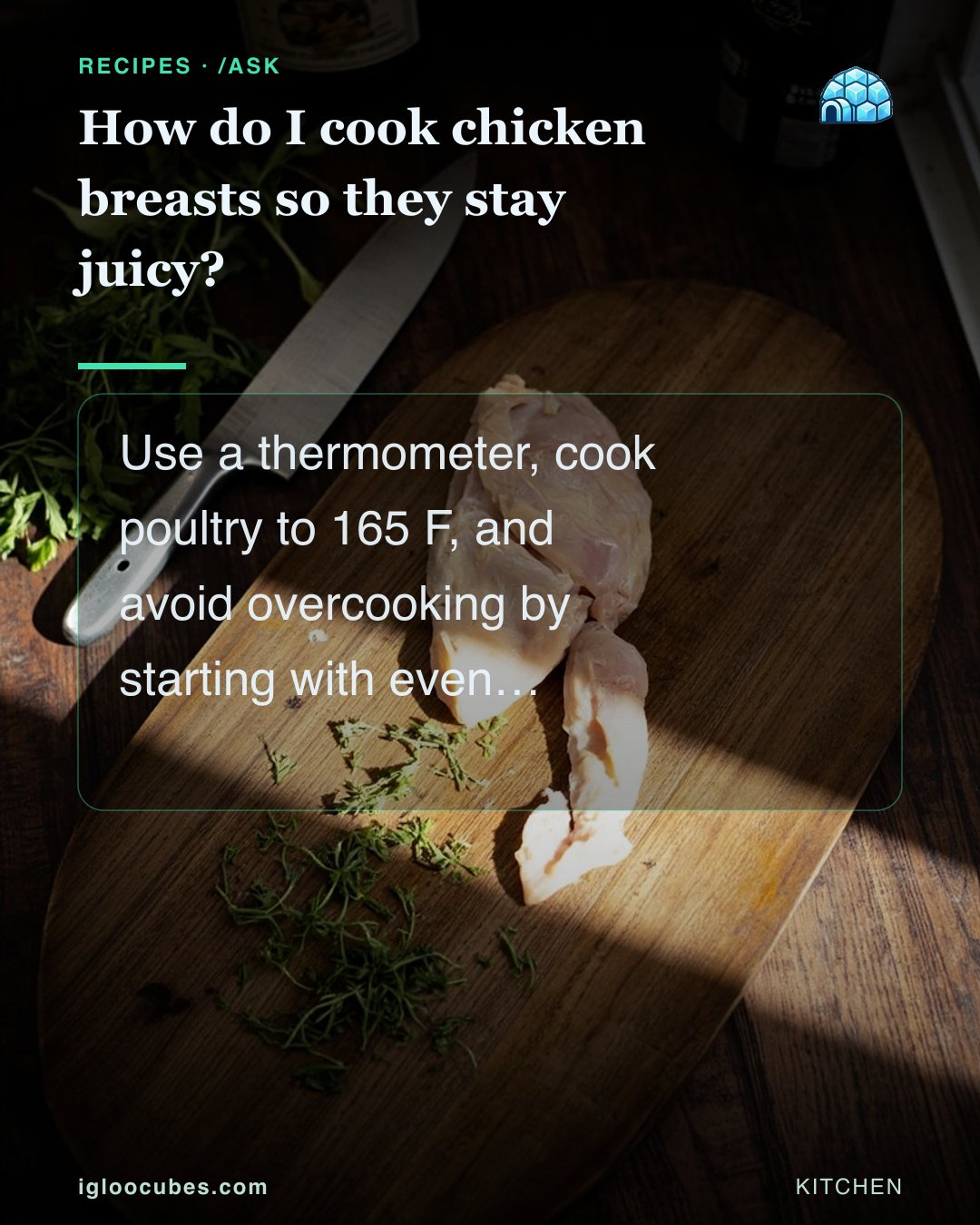 How do I cook chicken breasts so they stay juicy?