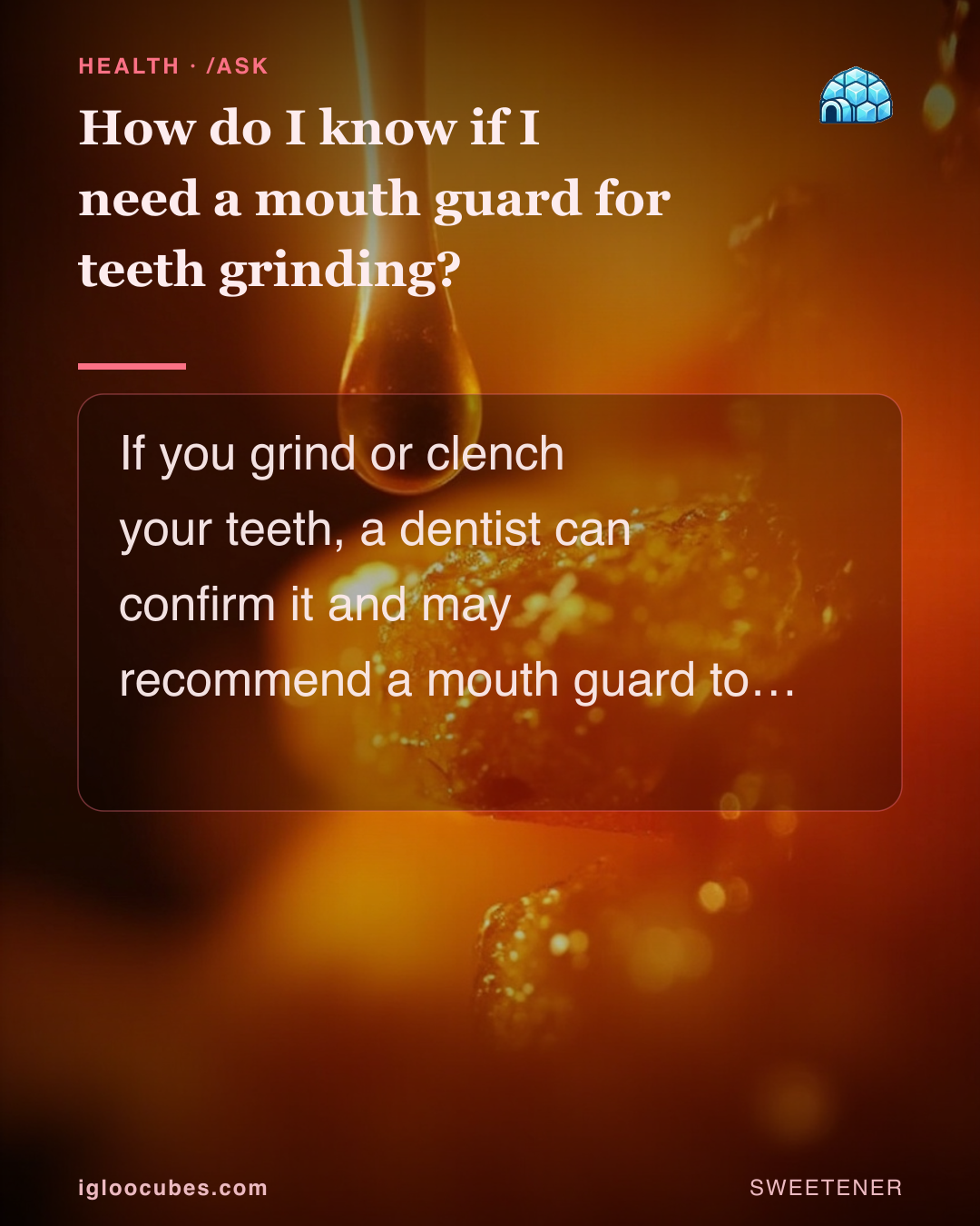 How do I know if I need a mouth guard for teeth grinding?