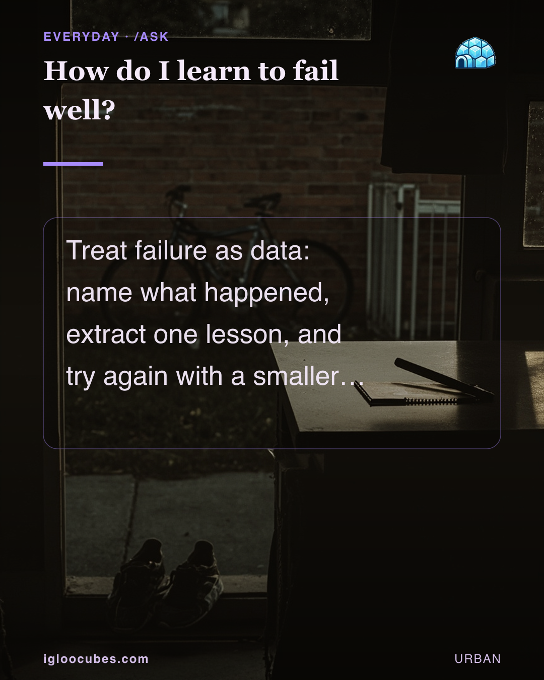How do I learn to fail well?
