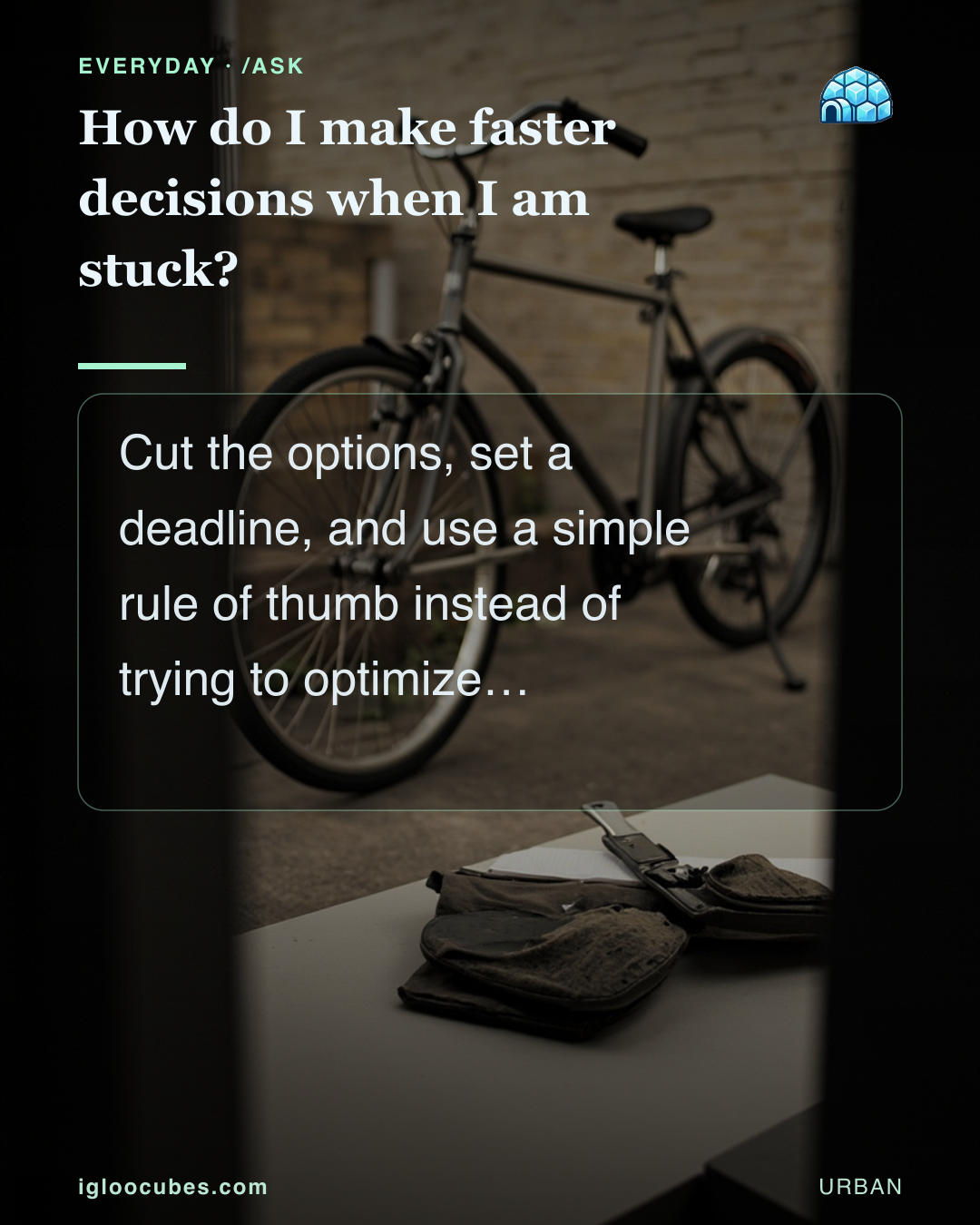How do I make faster decisions when I am stuck?