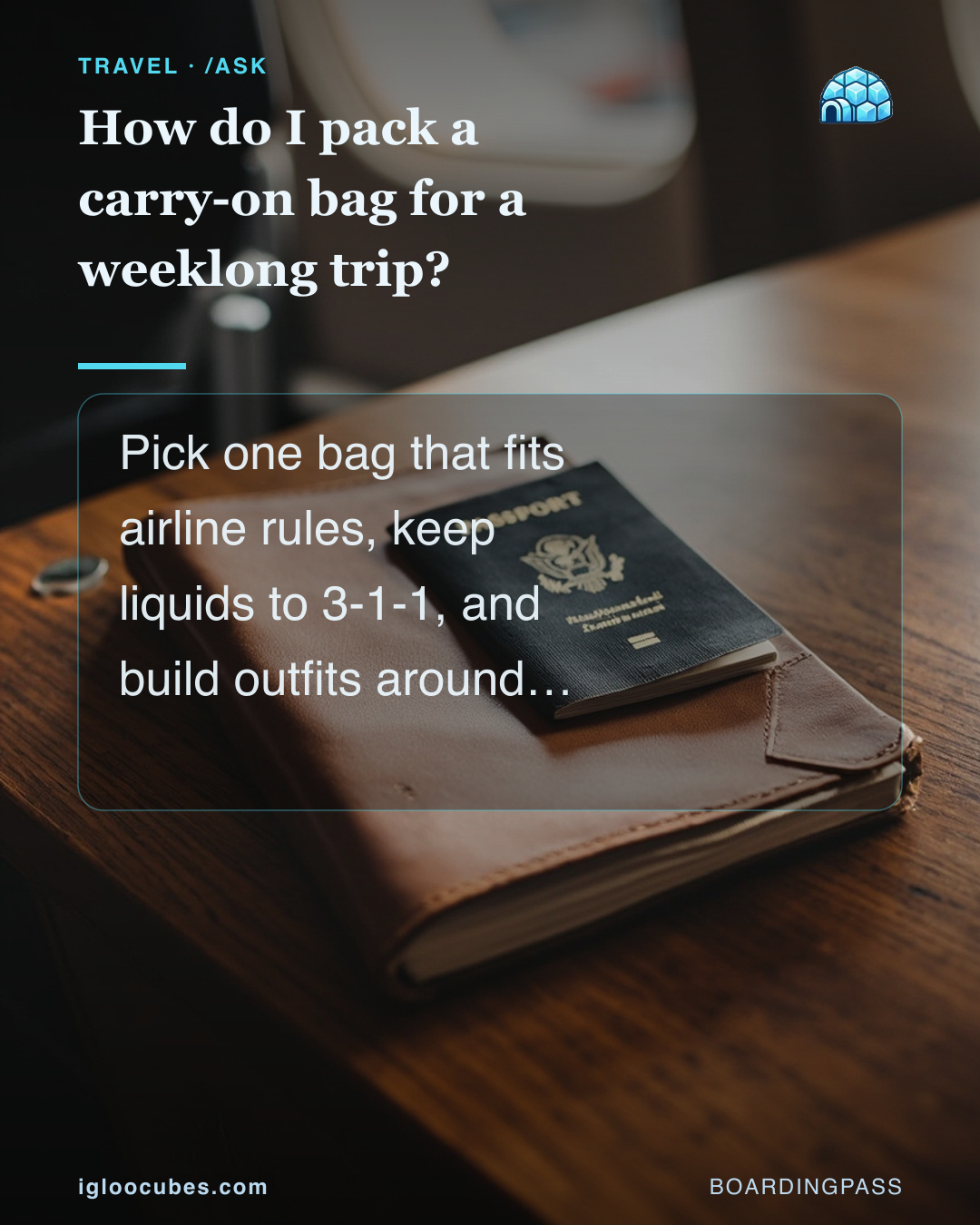 How do I pack a carry-on bag for a weeklong trip?