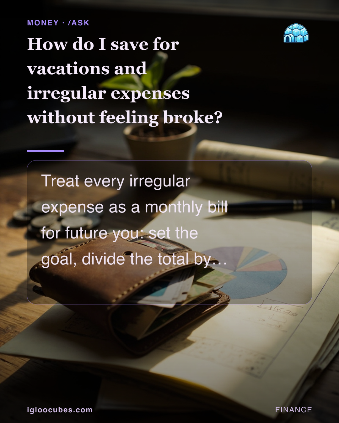 How do I save for vacations and irregular expenses without feeling broke?