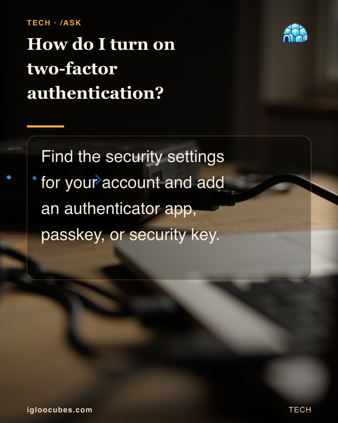 How do I turn on two-factor authentication?