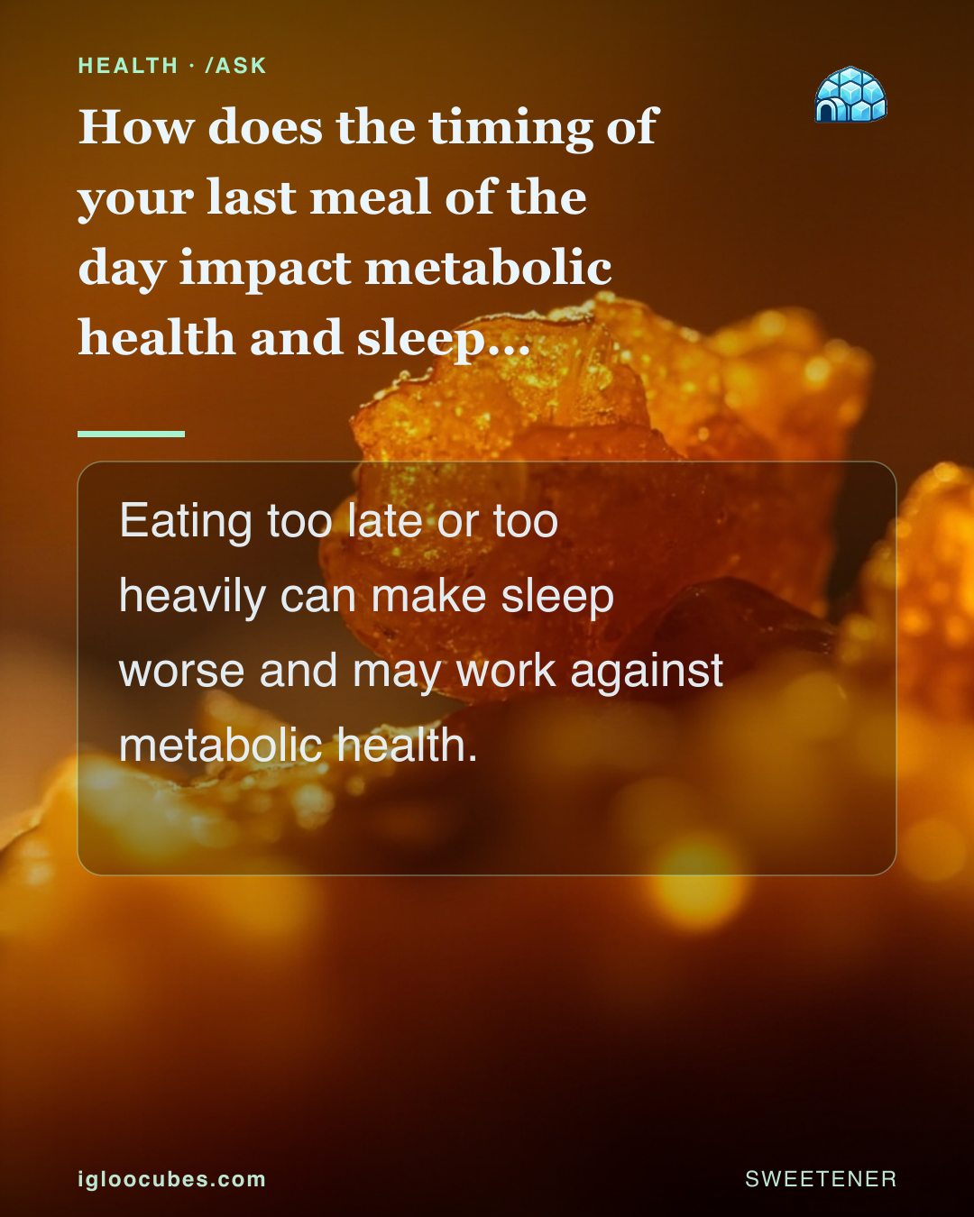 How does the timing of your last meal of the day impact metabolic health and sleep quality?