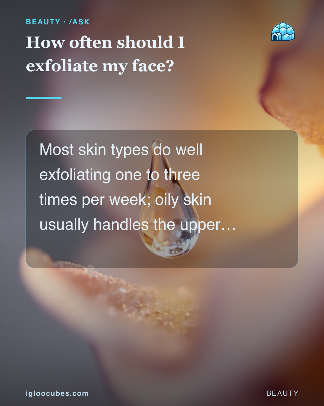 How often should I exfoliate my face?