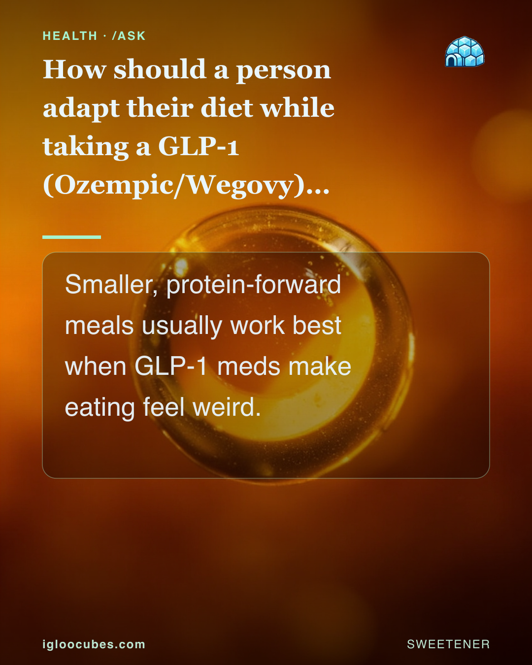 How should a person adapt their diet while taking a GLP-1 (Ozempic/Wegovy) medication?