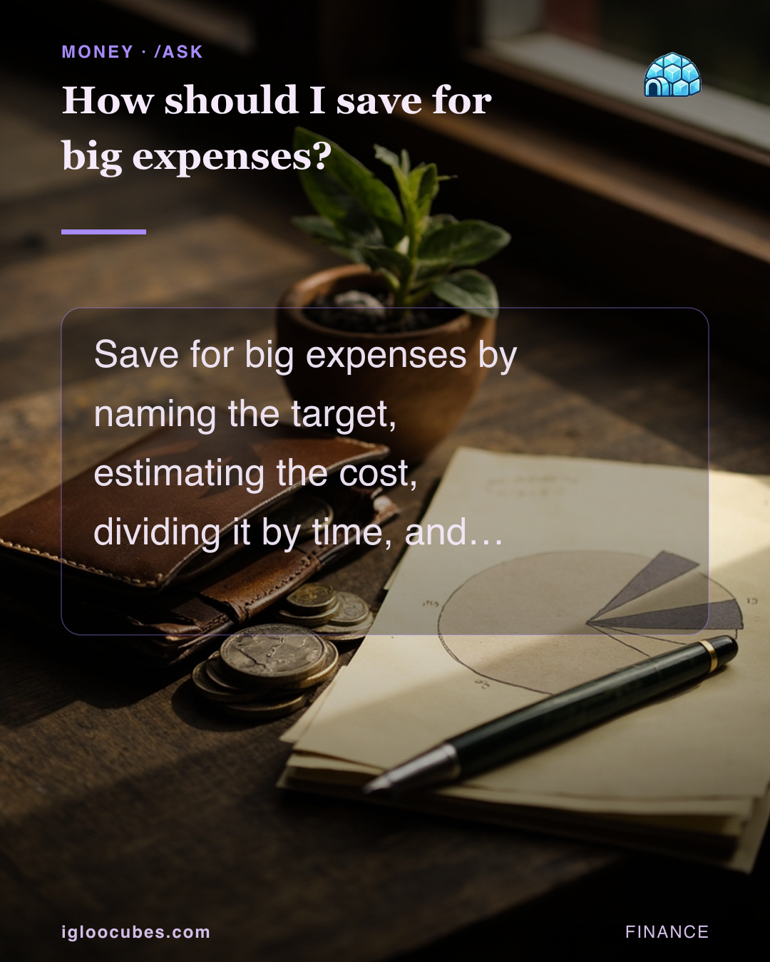 How should I save for big expenses?