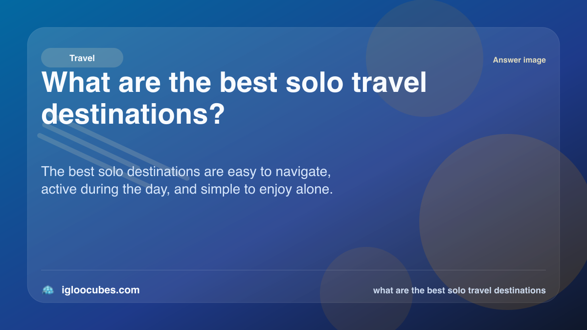 What are the best solo travel destinations?