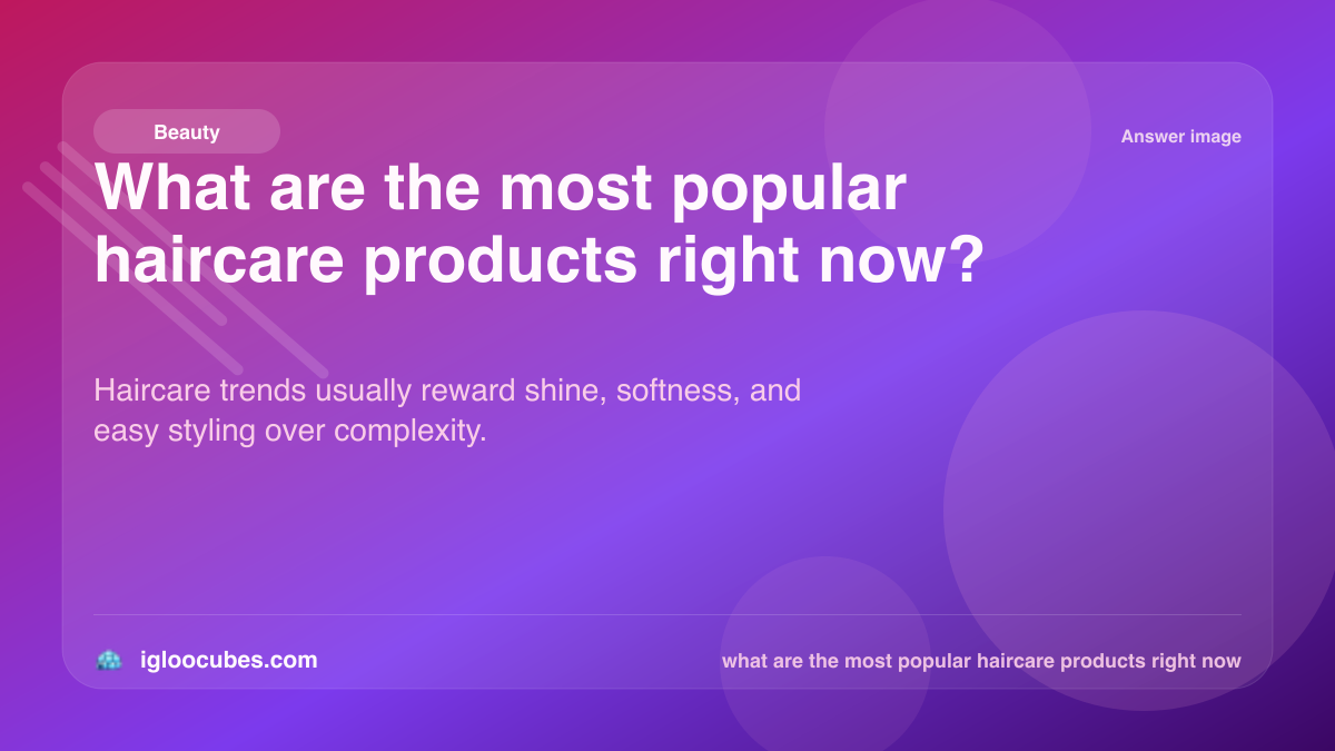 What are the most popular haircare products right now?