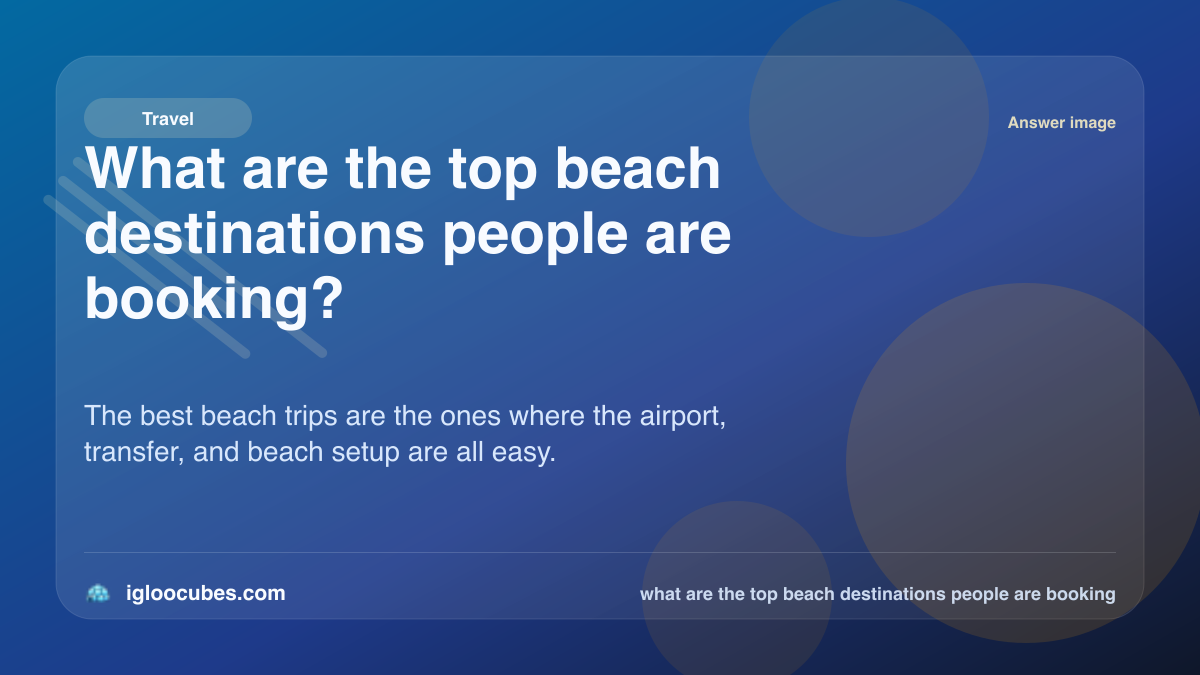 What are the top beach destinations people are booking?