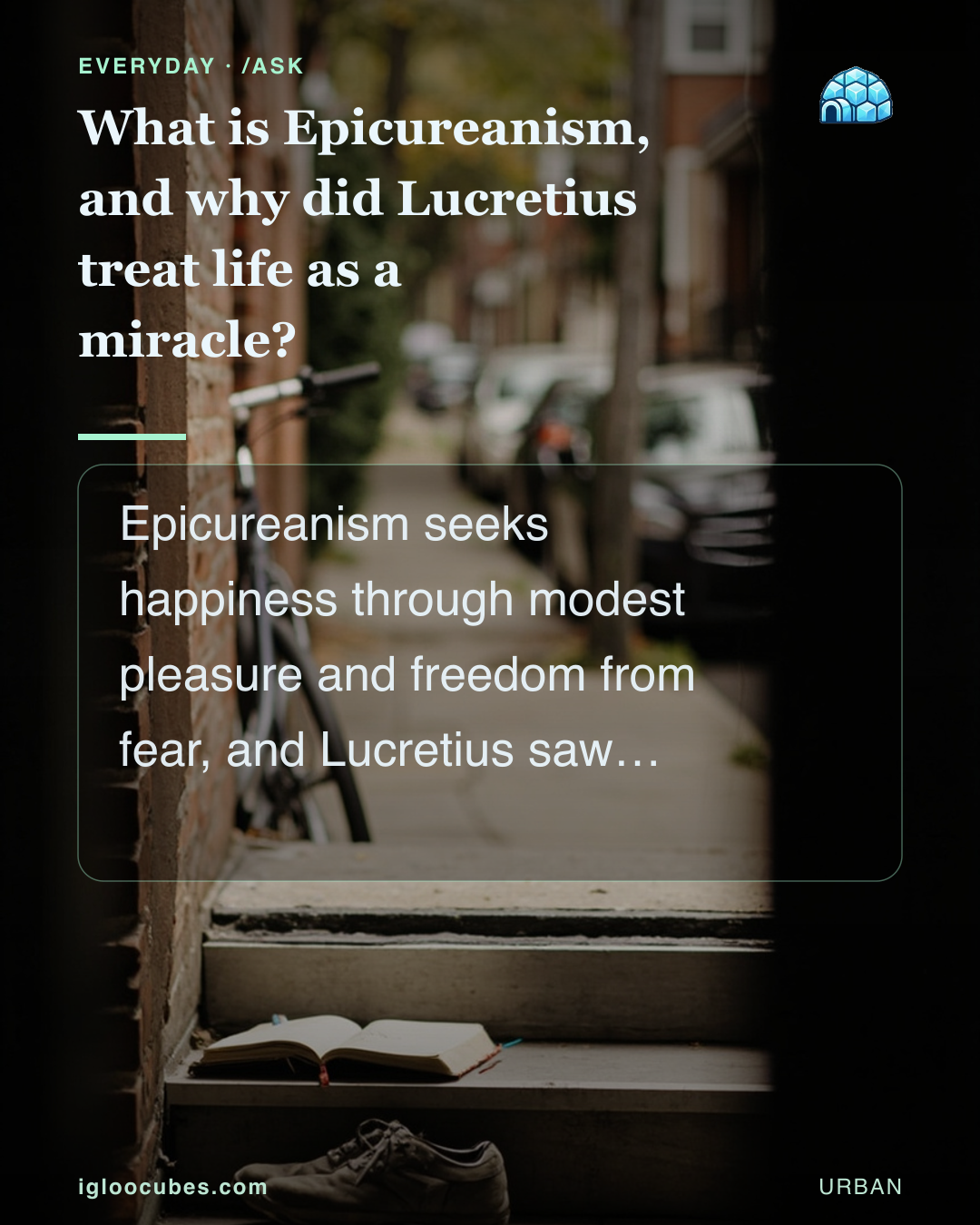 What is Epicureanism, and why did Lucretius treat life as a miracle?