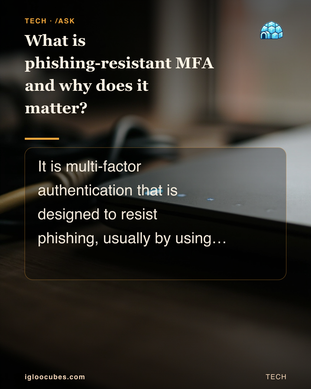 What is phishing-resistant MFA and why does it matter?