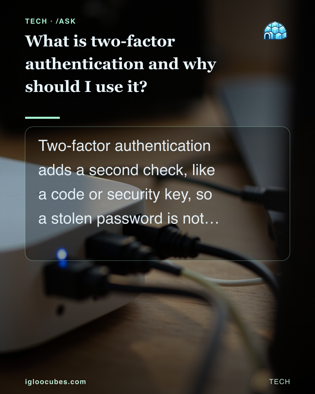 What is two-factor authentication and why should I use it?