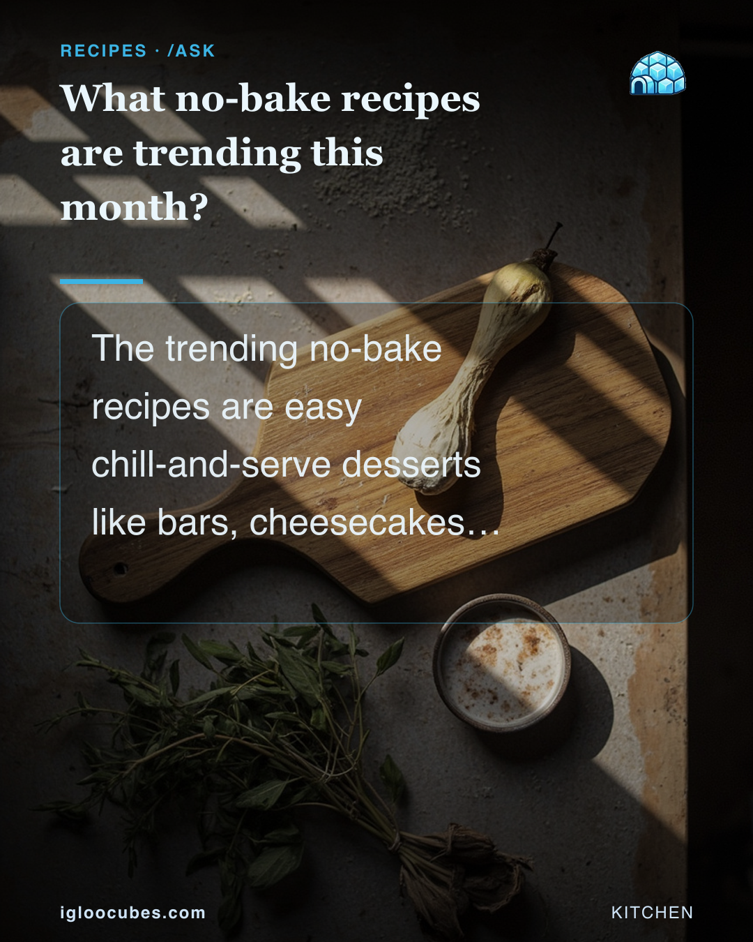 What no-bake recipes are trending this month?
