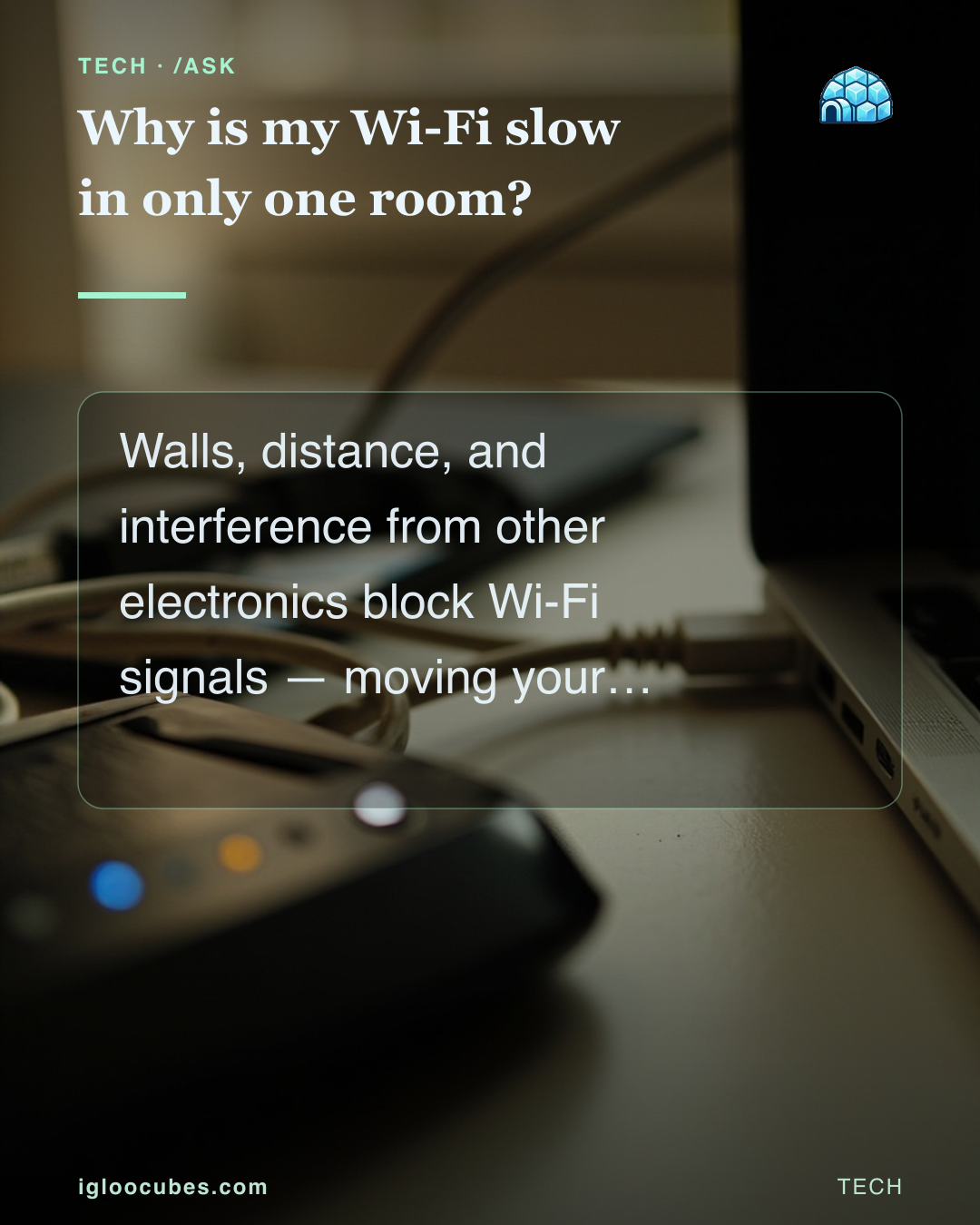 Why is my Wi-Fi slow in only one room?